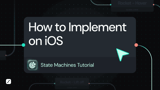 State Machines Tutorial: Implement State Machines on iOS