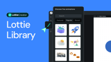 Access thousands of animations from the Lottie Library