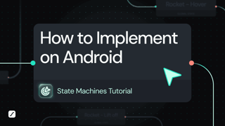 State Machines Tutorial: Implement State Machines on Android